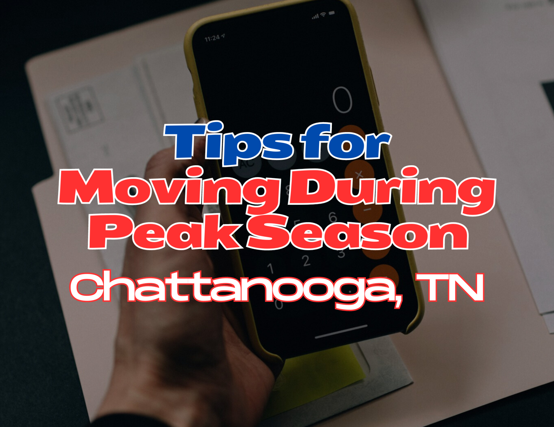Tips for Moving During Peak Season in Chattanooga